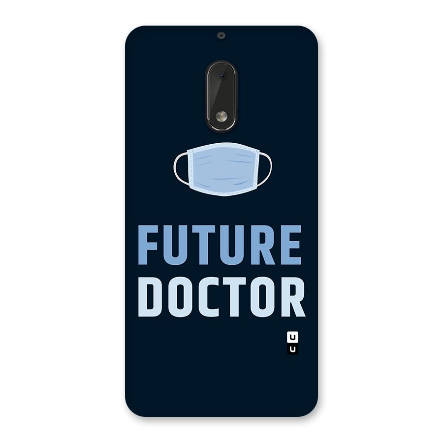 Future Doctor Back Case for Nokia 6
