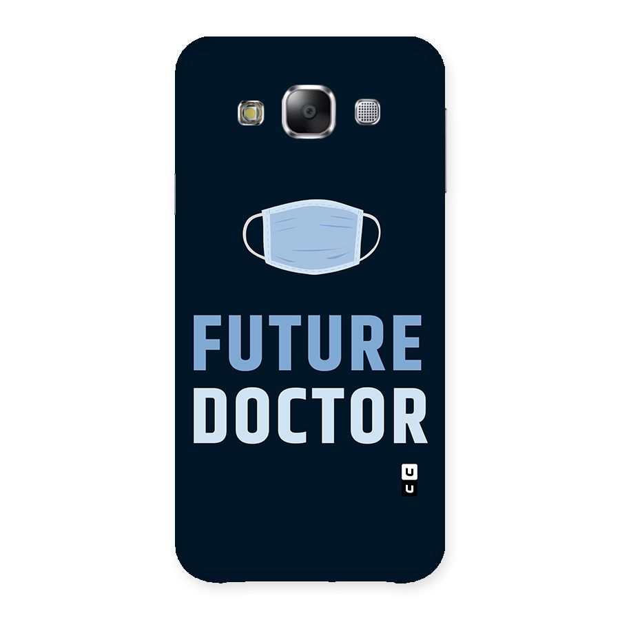 Future Doctor Back Case for Samsung Galaxy E5