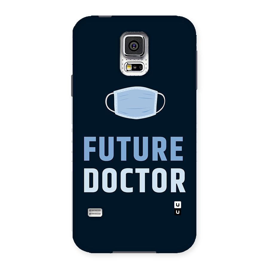 Future Doctor Back Case for Samsung Galaxy S5