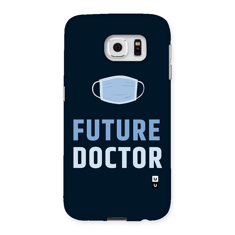 Future Doctor Back Case for Samsung Galaxy S6