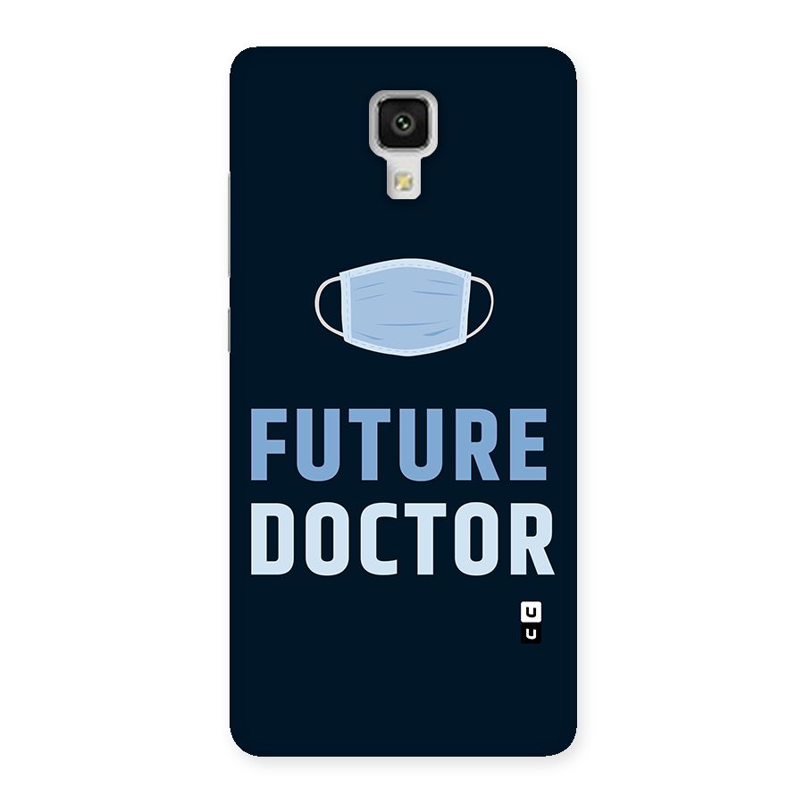 Future Doctor Back Case for Xiaomi Mi 4