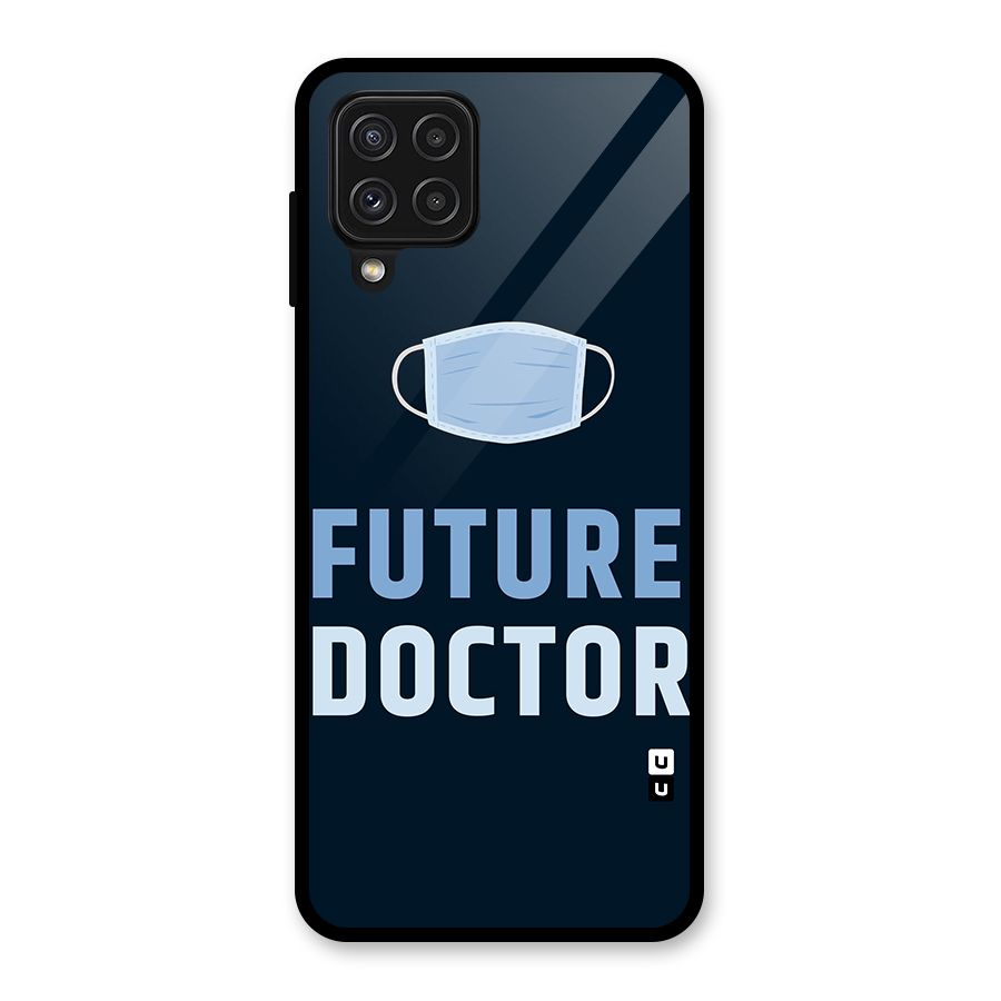 Future Doctor Glass Back Case for Galaxy A22 4G