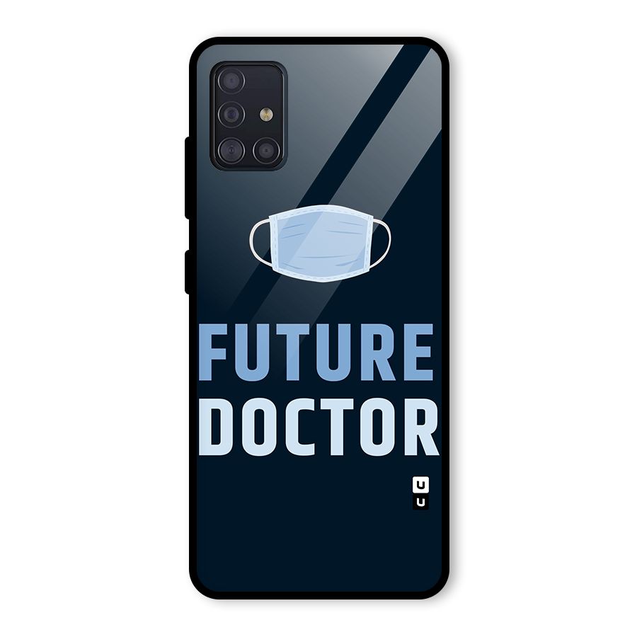 Future Doctor Glass Back Case for Galaxy A51