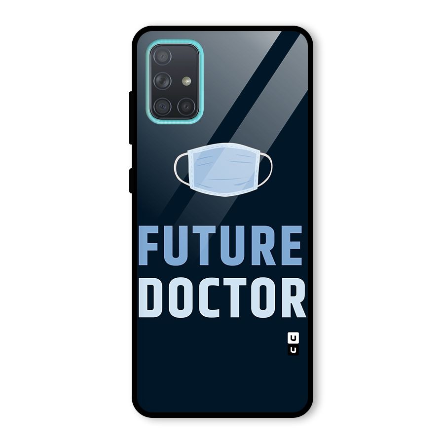 Future Doctor Glass Back Case for Galaxy A71
