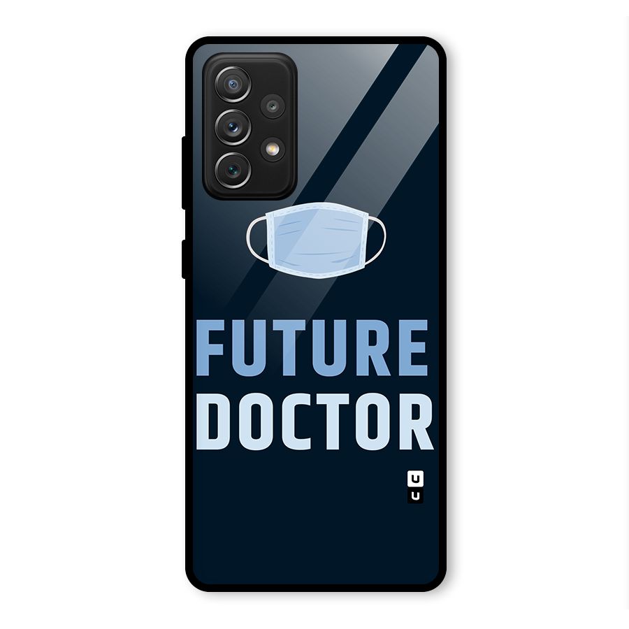 Future Doctor Glass Back Case for Galaxy A72