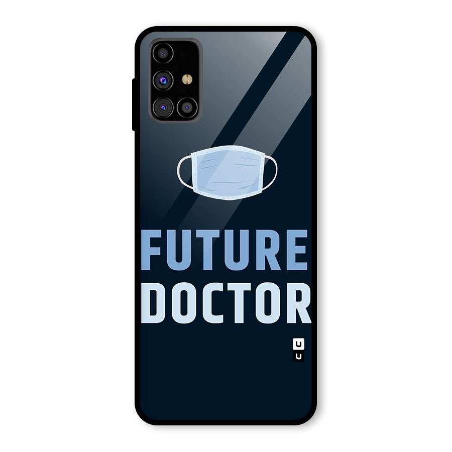 Future Doctor Glass Back Case for Galaxy M31s