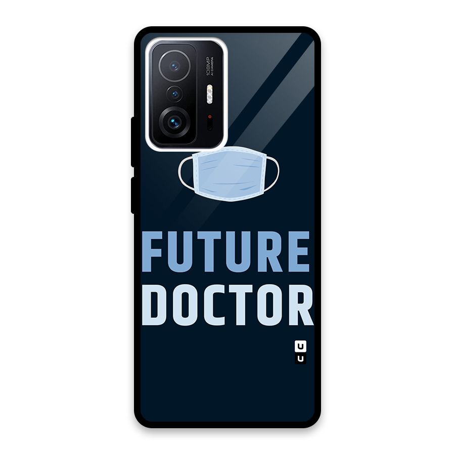 Future Doctor Glass Back Case for Xiaomi 11T Pro