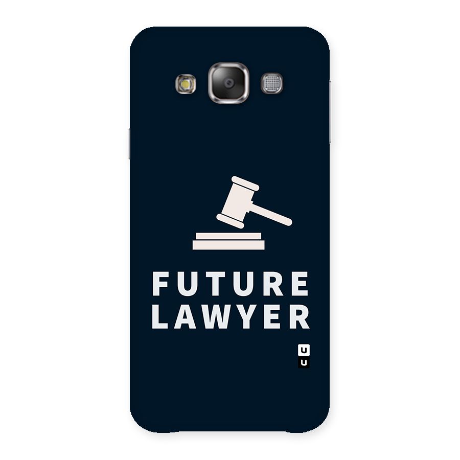 Future Lawyer Back Case for Galaxy E7