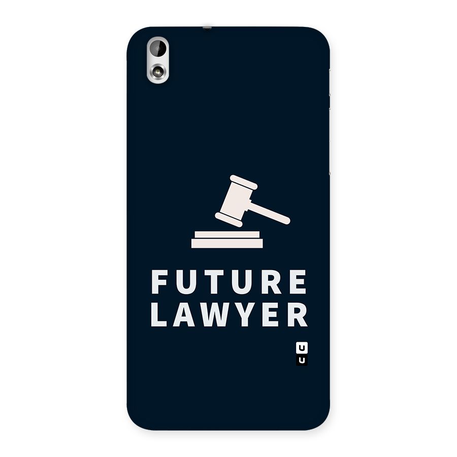 Future Lawyer Back Case for HTC Desire 816g