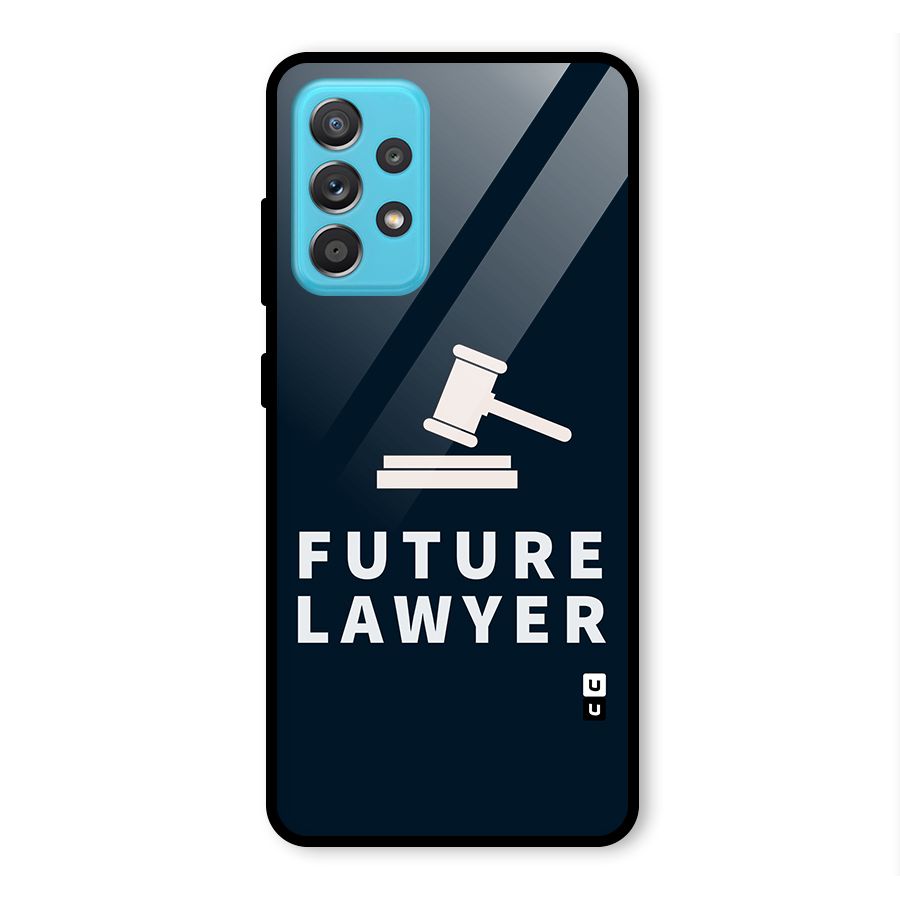 Future Lawyer Glass Back Case for Galaxy A52