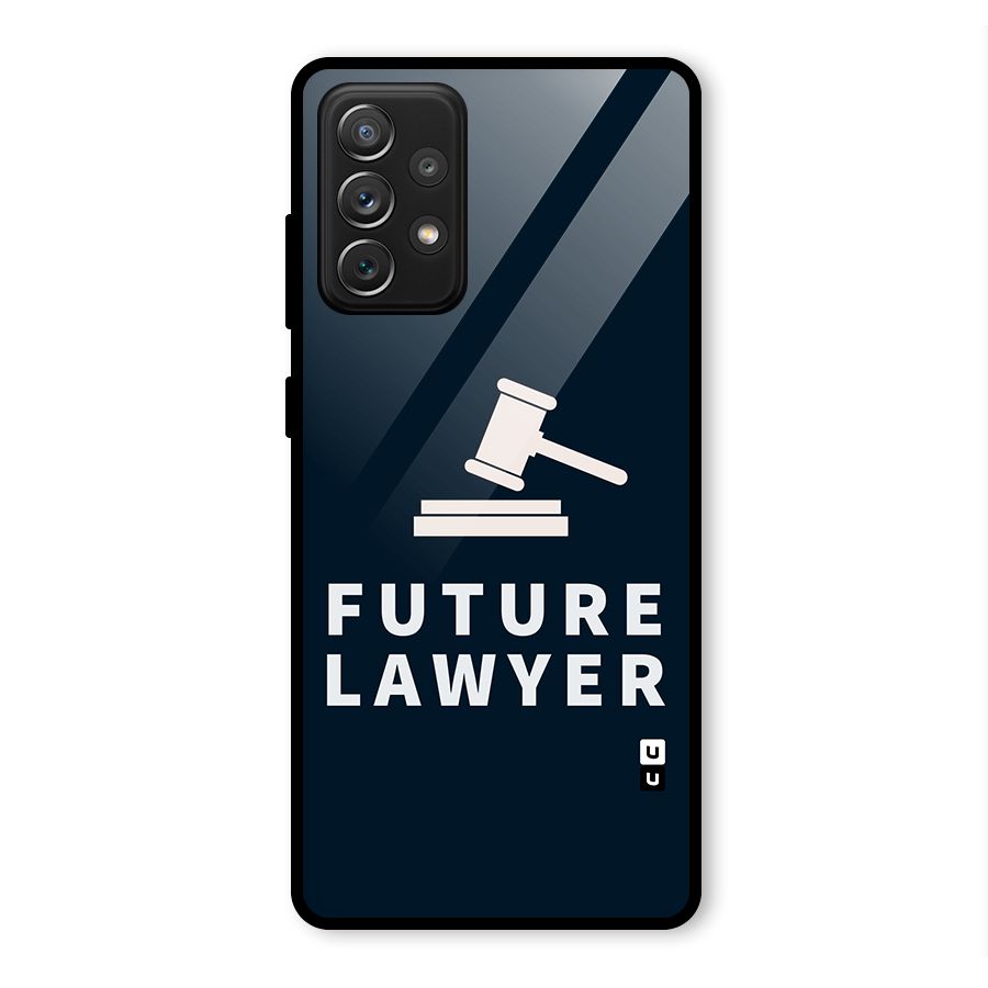Future Lawyer Glass Back Case for Galaxy A72
