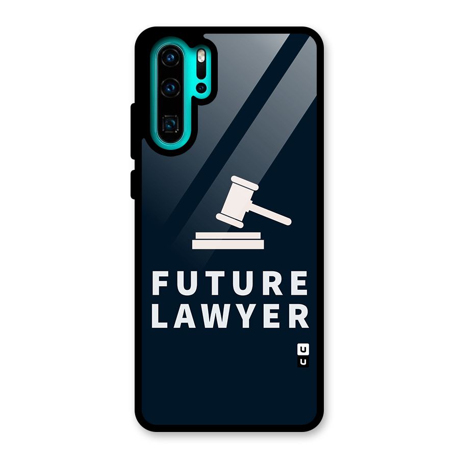 Future Lawyer Glass Back Case for Huawei P30 Pro