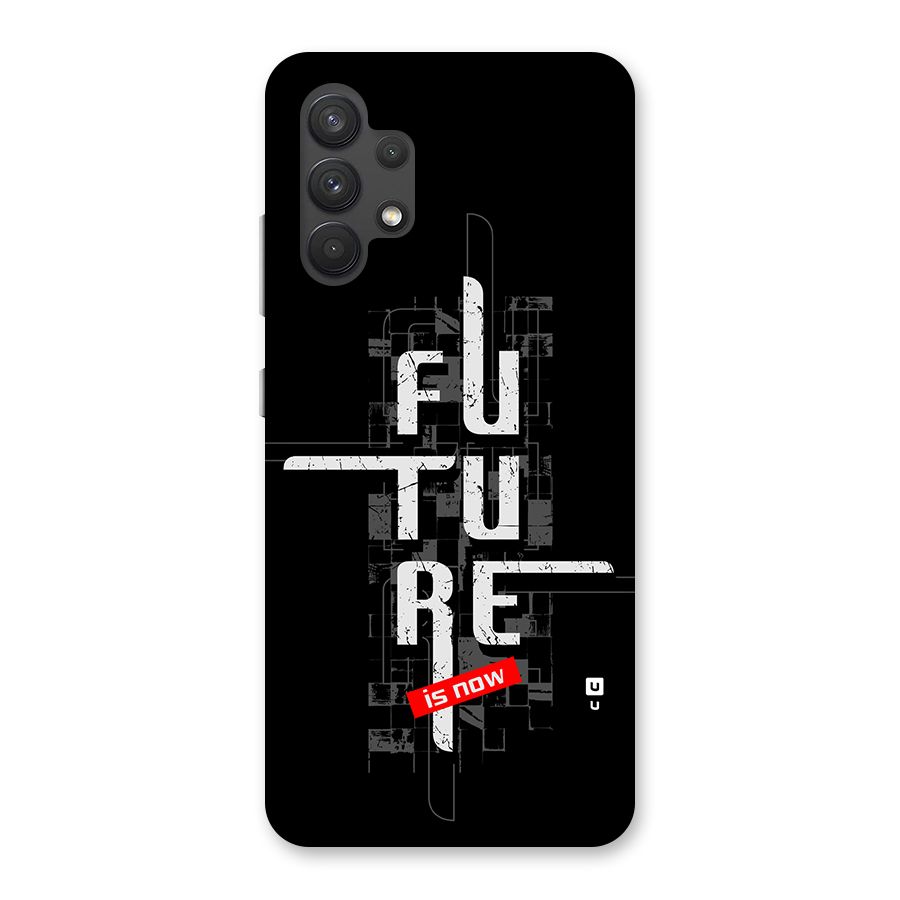 Future is Now Back Case for Galaxy A32