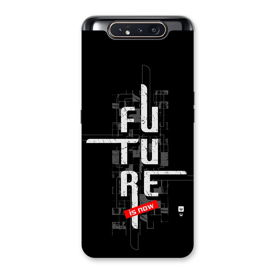 Future is Now Back Case for Galaxy A80