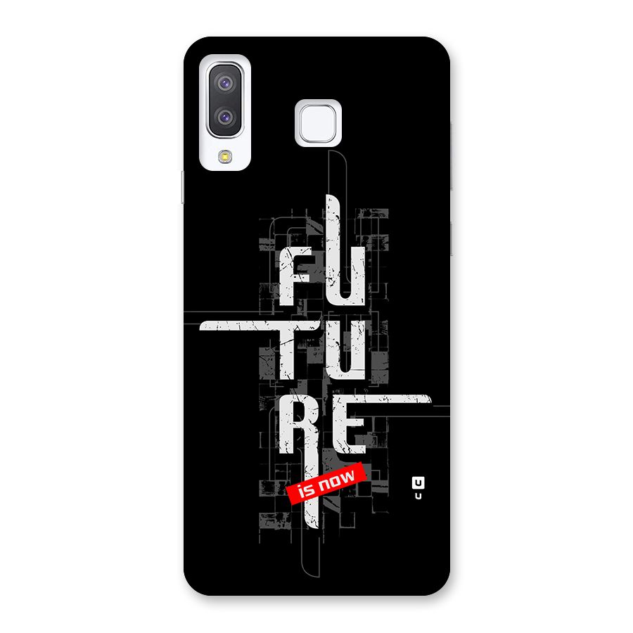 Future is Now Back Case for Galaxy A8 Star