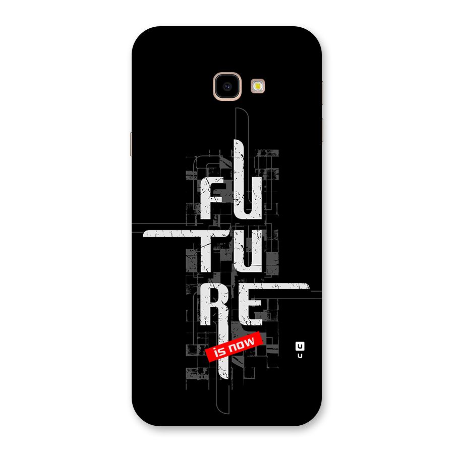 Future is Now Back Case for Galaxy J4 Plus