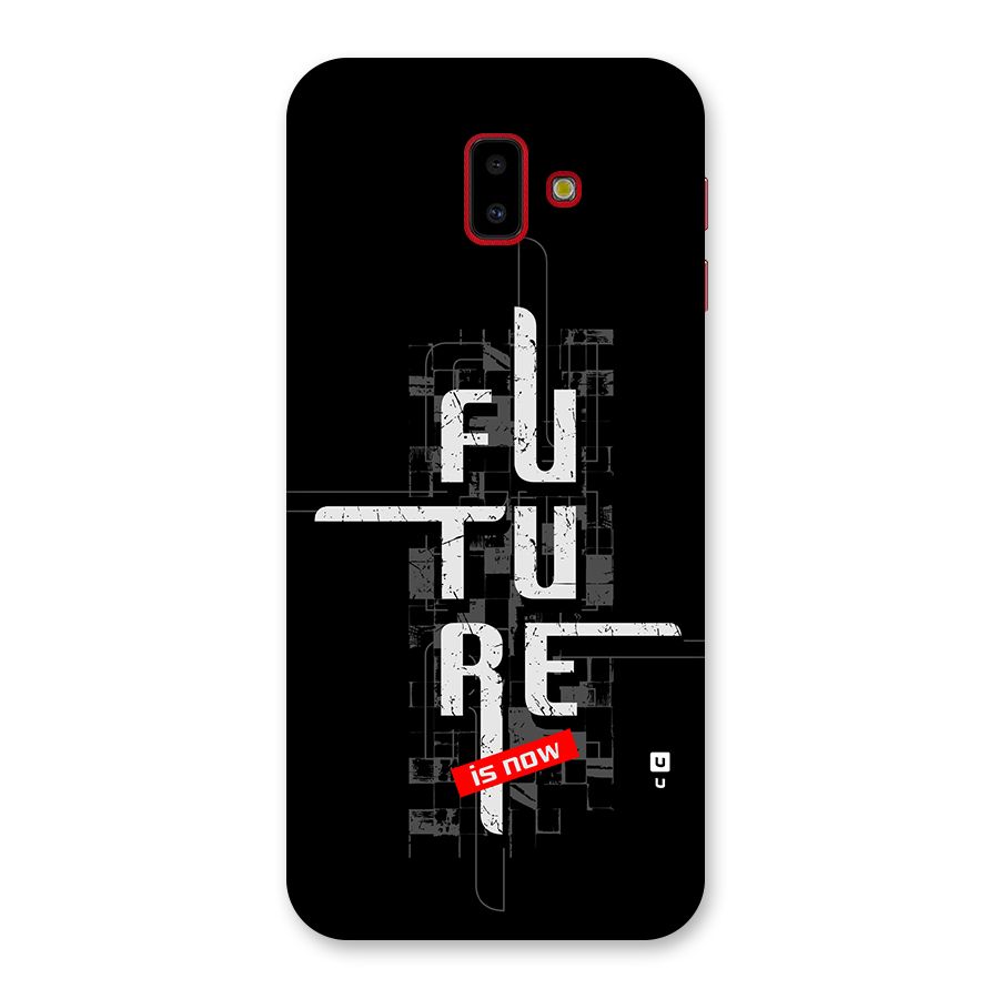 Future is Now Back Case for Galaxy J6 Plus