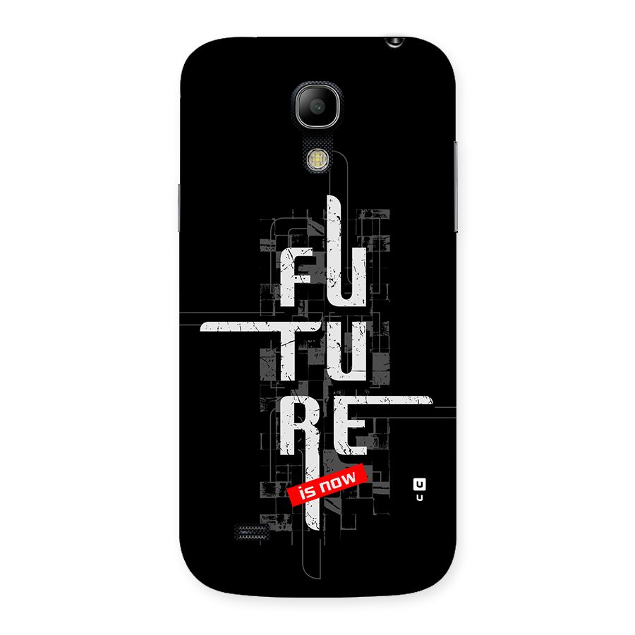 Future is Now Back Case for Galaxy S4 Mini