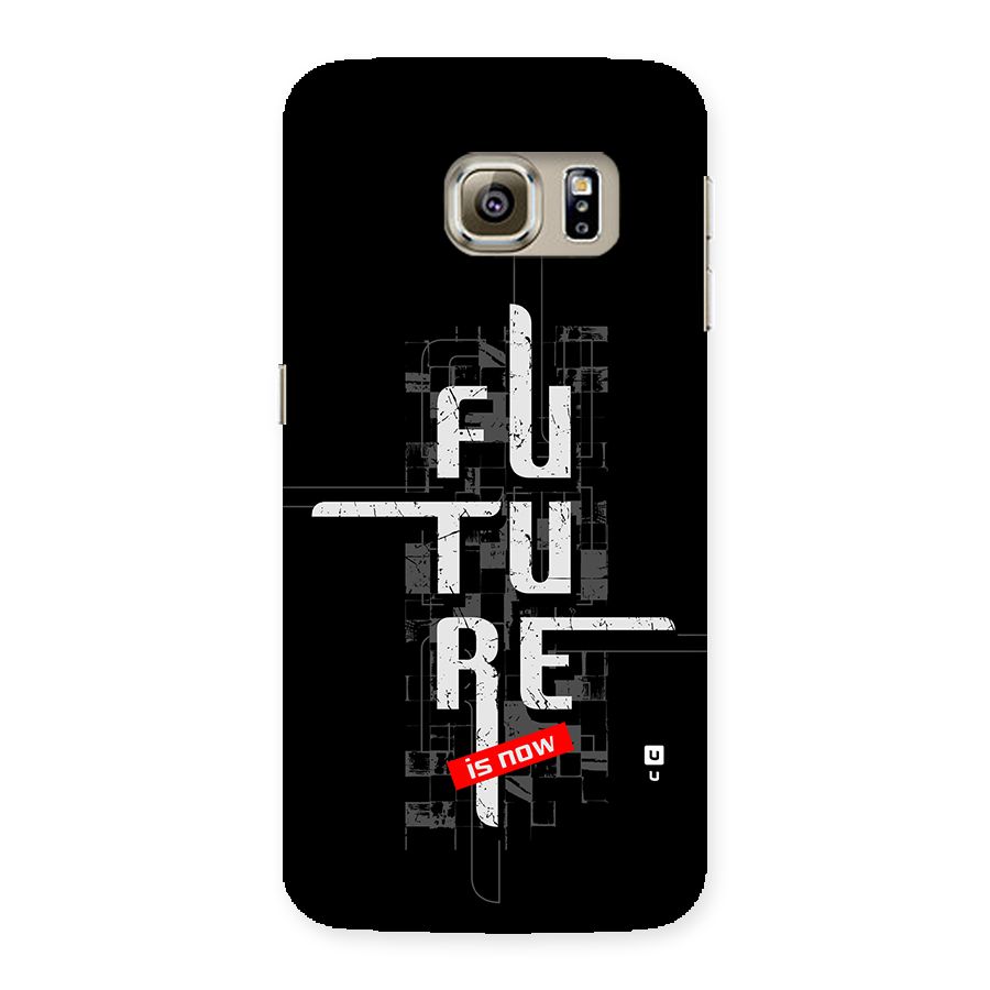 Future is Now Back Case for Galaxy S6 Edge Plus