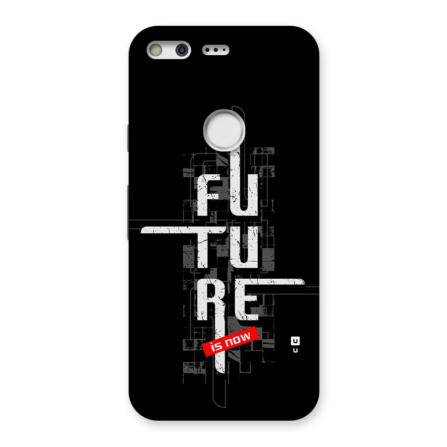 Future is Now Back Case for Google Pixel