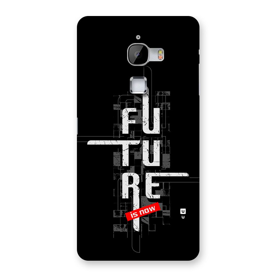 Future is Now Back Case for LeTV Le Max