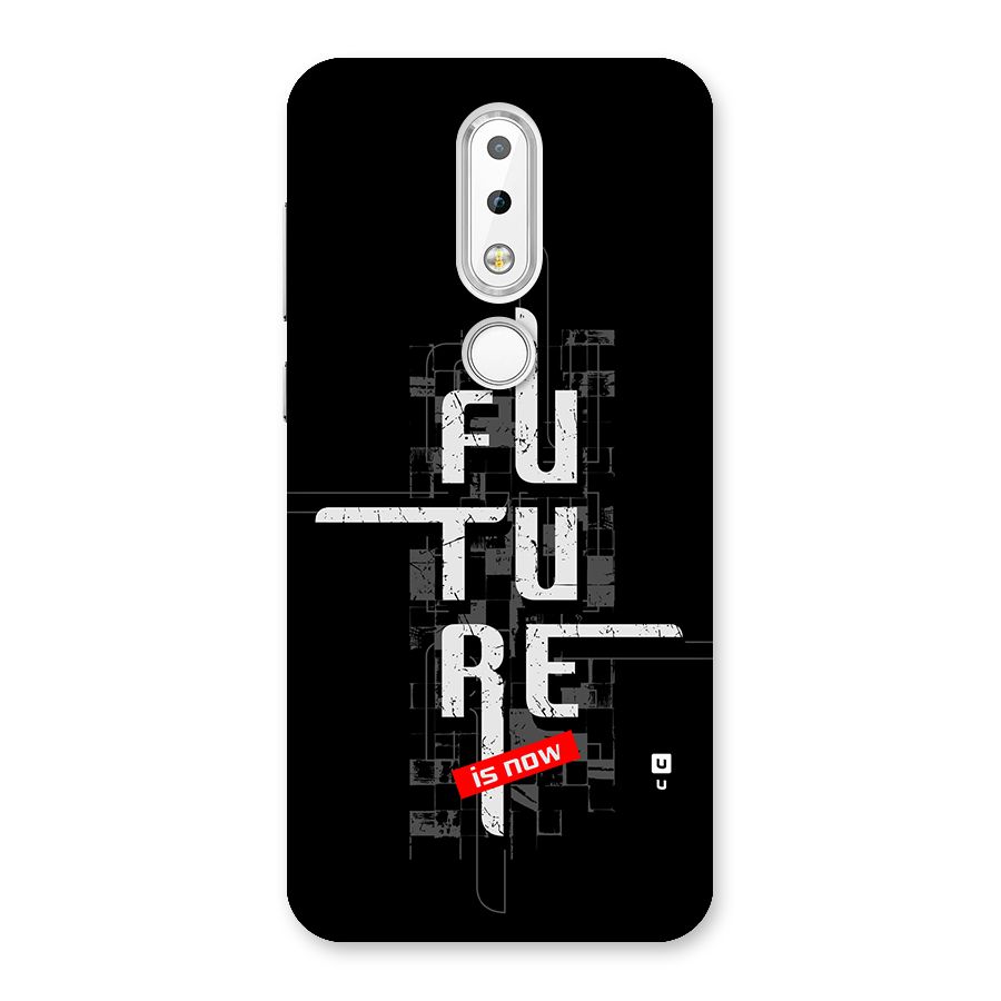 Future is Now Back Case for Nokia 6.1 Plus