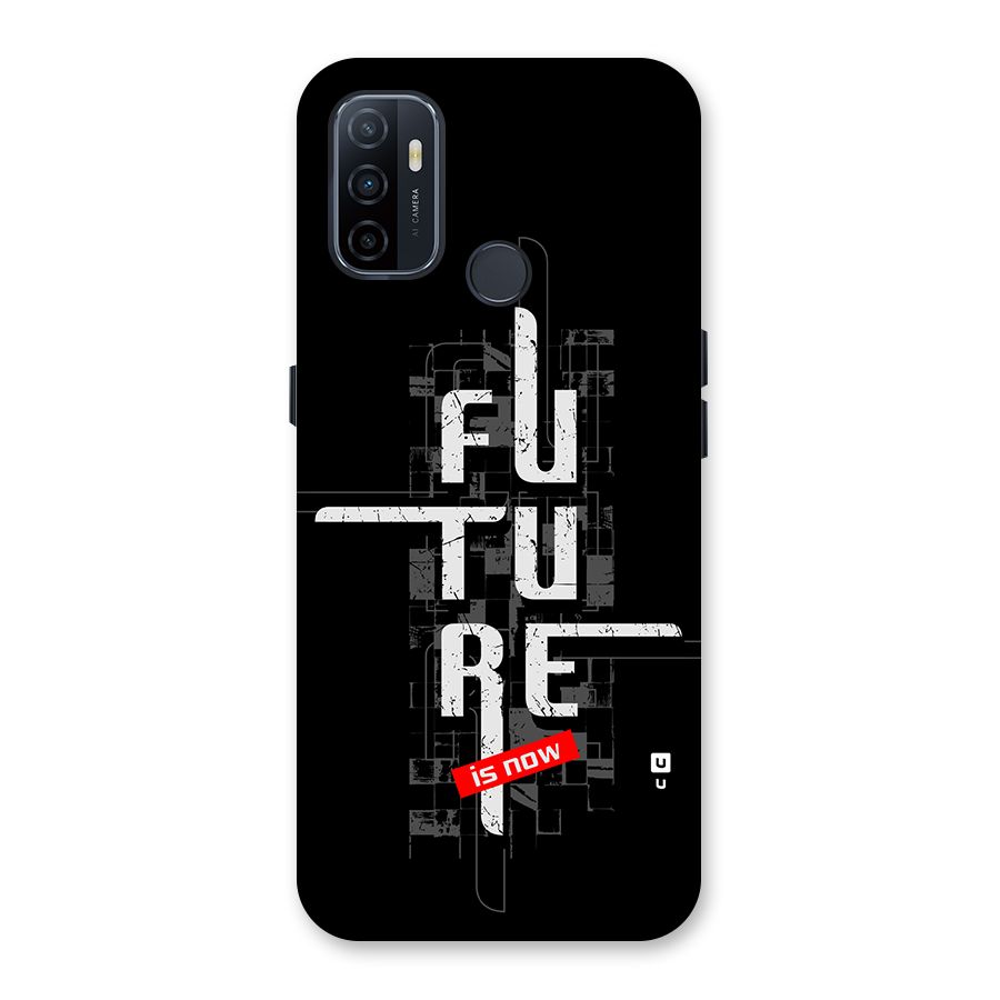 Future is Now Back Case for Oppo A33 (2020)