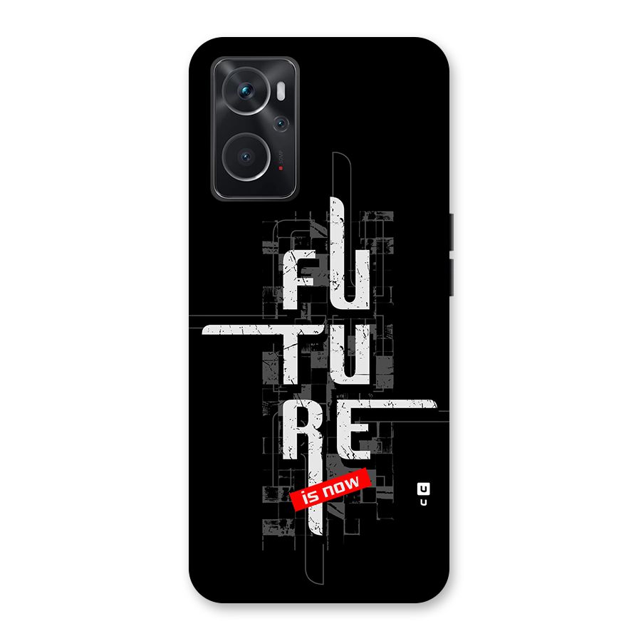 Future is Now Back Case for Oppo K10 4G