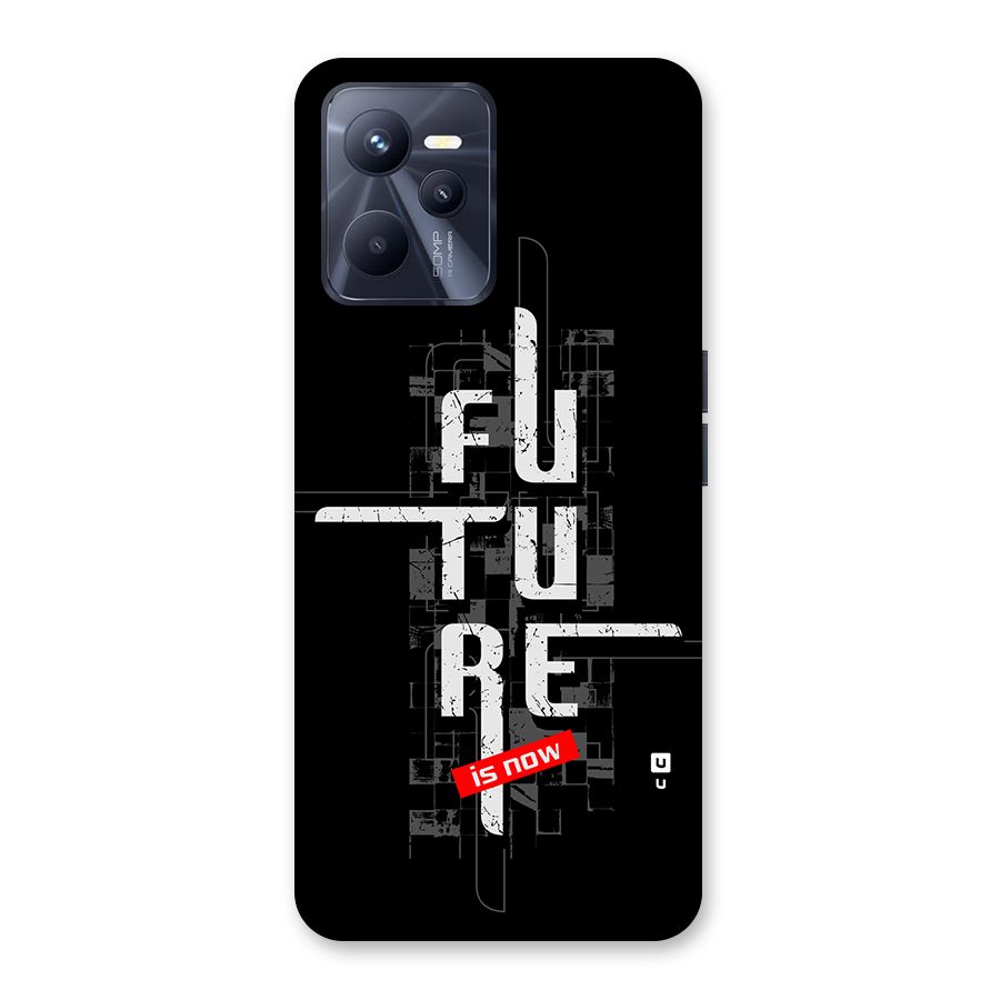 Future is Now Back Case for Realme C35