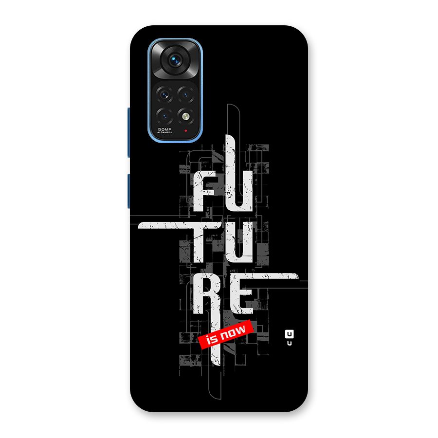 Future is Now Back Case for Redmi Note 11S