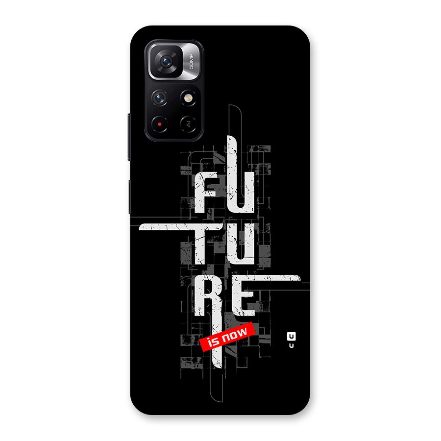 Future is Now Back Case for Redmi Note 11T 5G