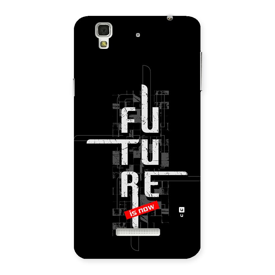 Future is Now Back Case for YU Yureka Plus