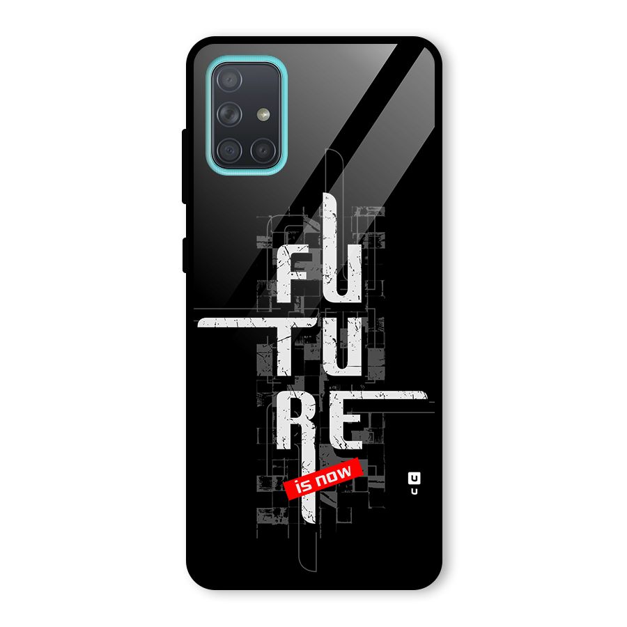Future is Now Glass Back Case for Galaxy A71