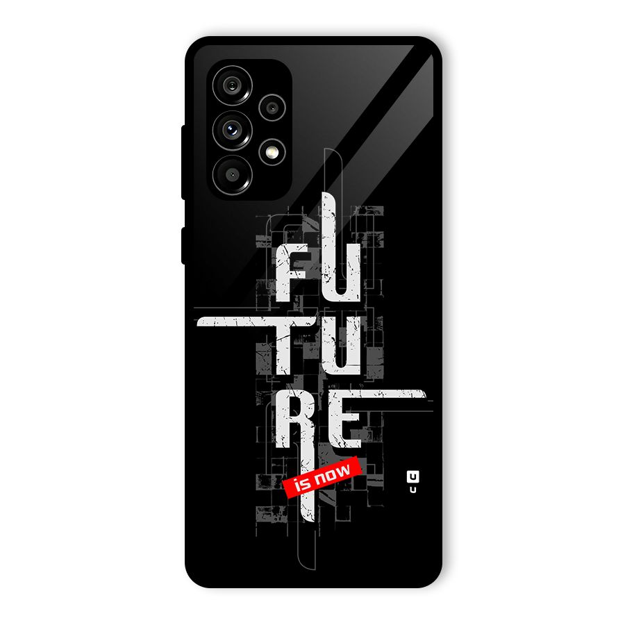Future is Now Glass Back Case for Galaxy A73 5G