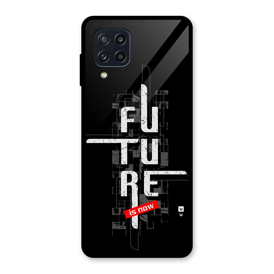 Future is Now Glass Back Case for Galaxy M32