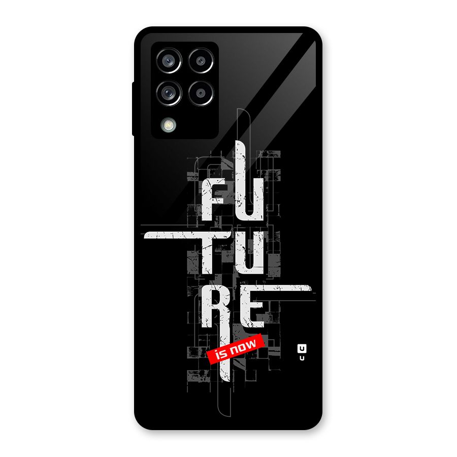 Future is Now Glass Back Case for Galaxy M53 5G