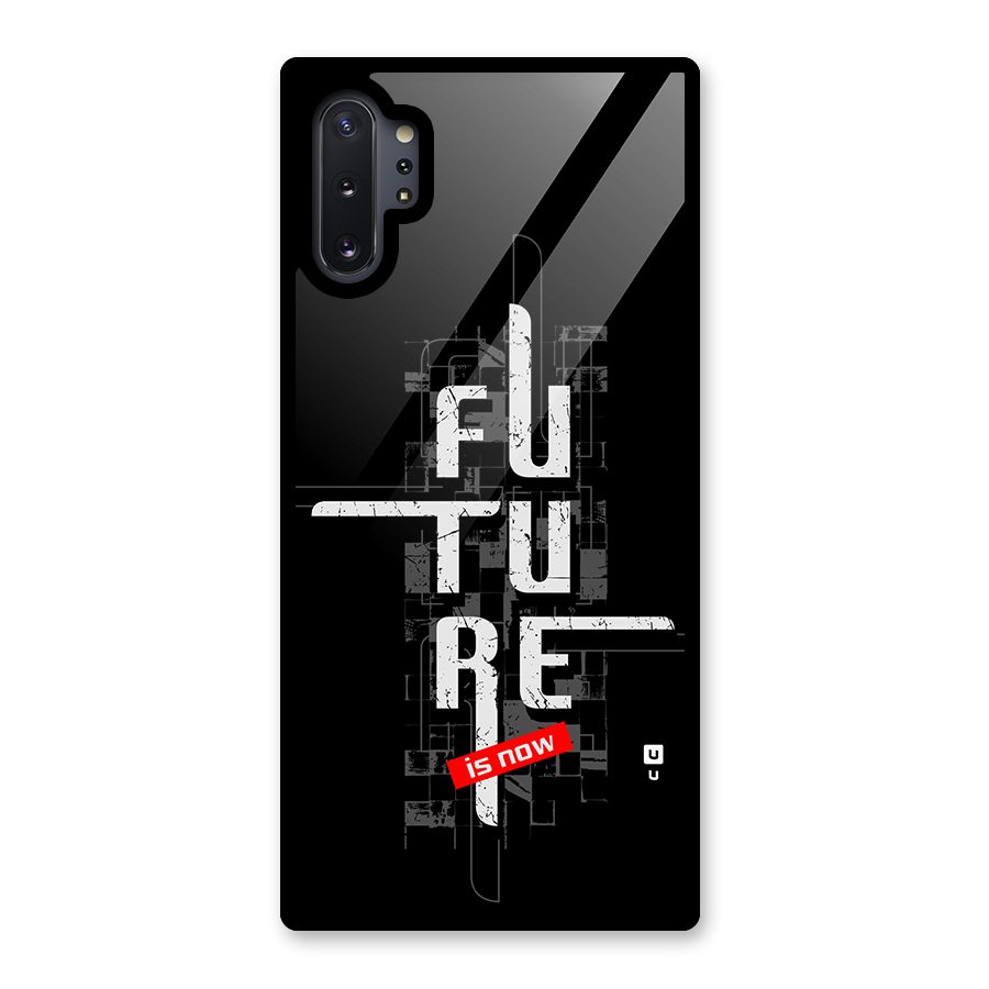 Future is Now Glass Back Case for Galaxy Note 10 Plus