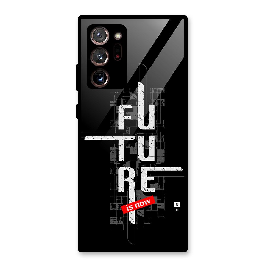 Future is Now Glass Back Case for Galaxy Note 20 Ultra