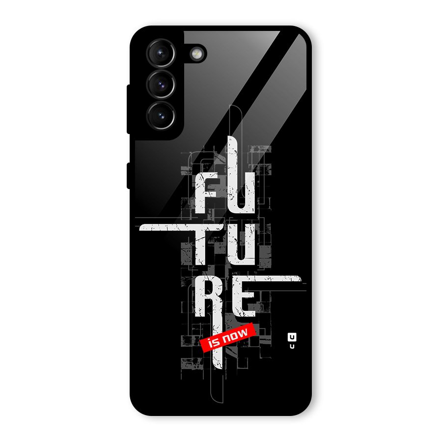 Future is Now Glass Back Case for Galaxy S21 Plus