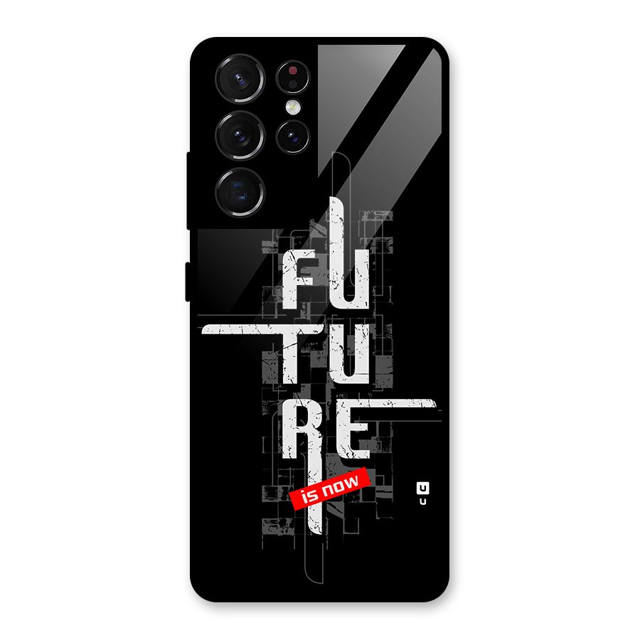 Future is Now Glass Back Case for Galaxy S21 Ultra 5G