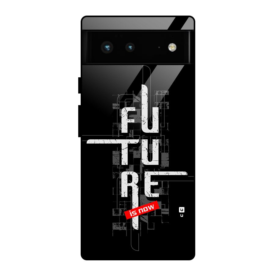 Future is Now Glass Back Case for Google Pixel 6