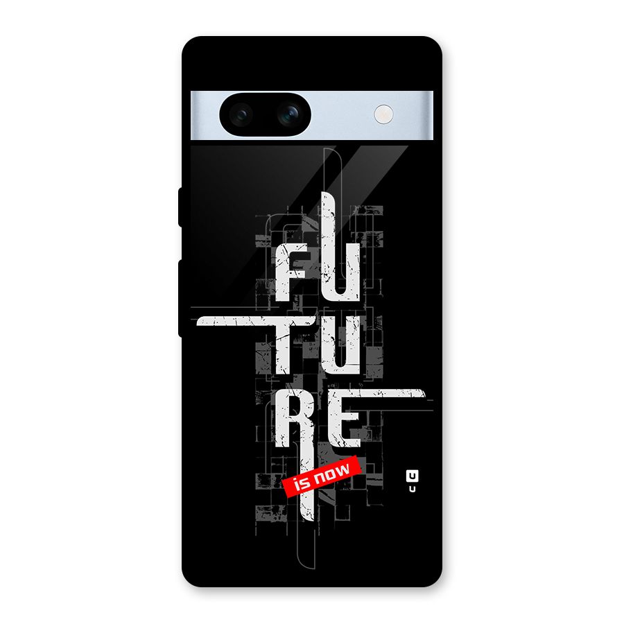 Future is Now Glass Back Case for Google Pixel 7a