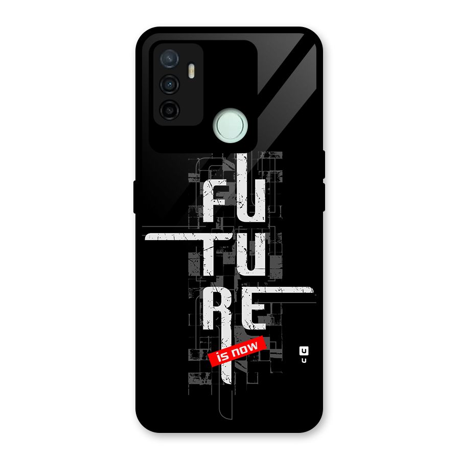 Future is Now Glass Back Case for Oppo A53
