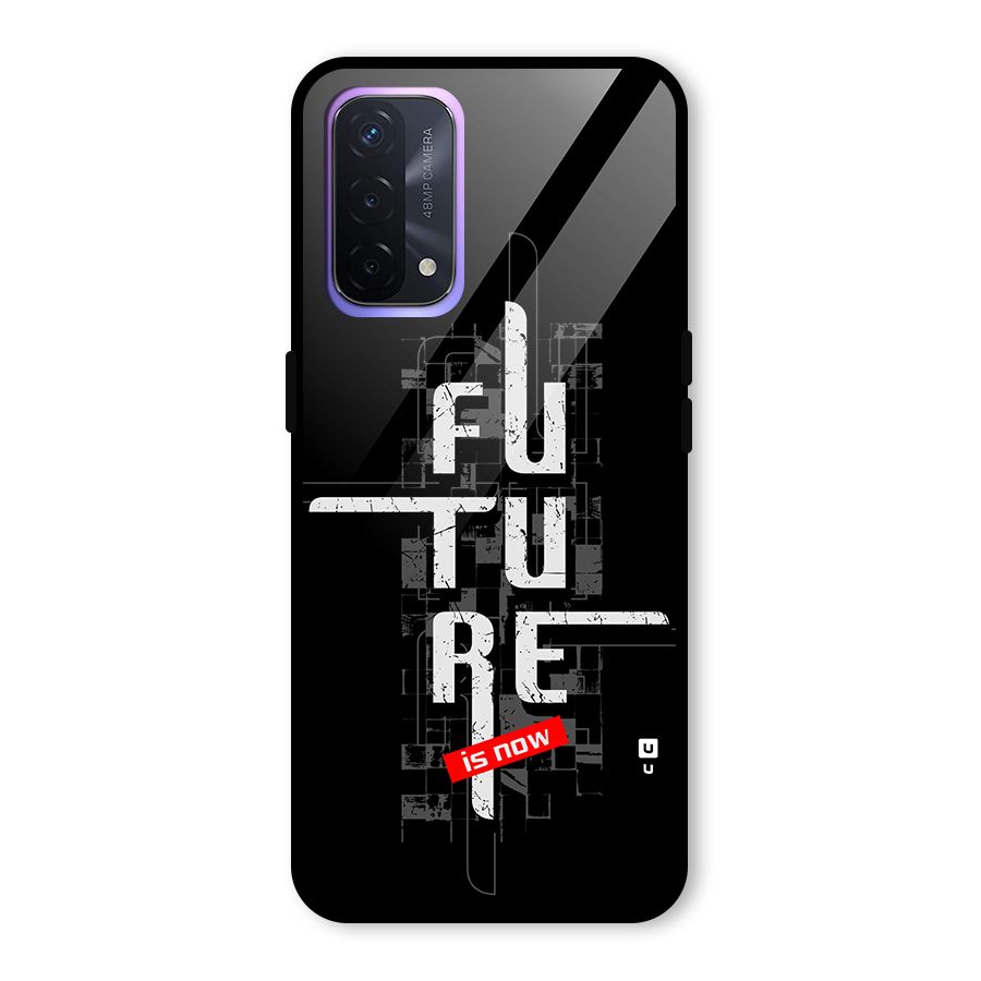 Future is Now Glass Back Case for Oppo A74 5G