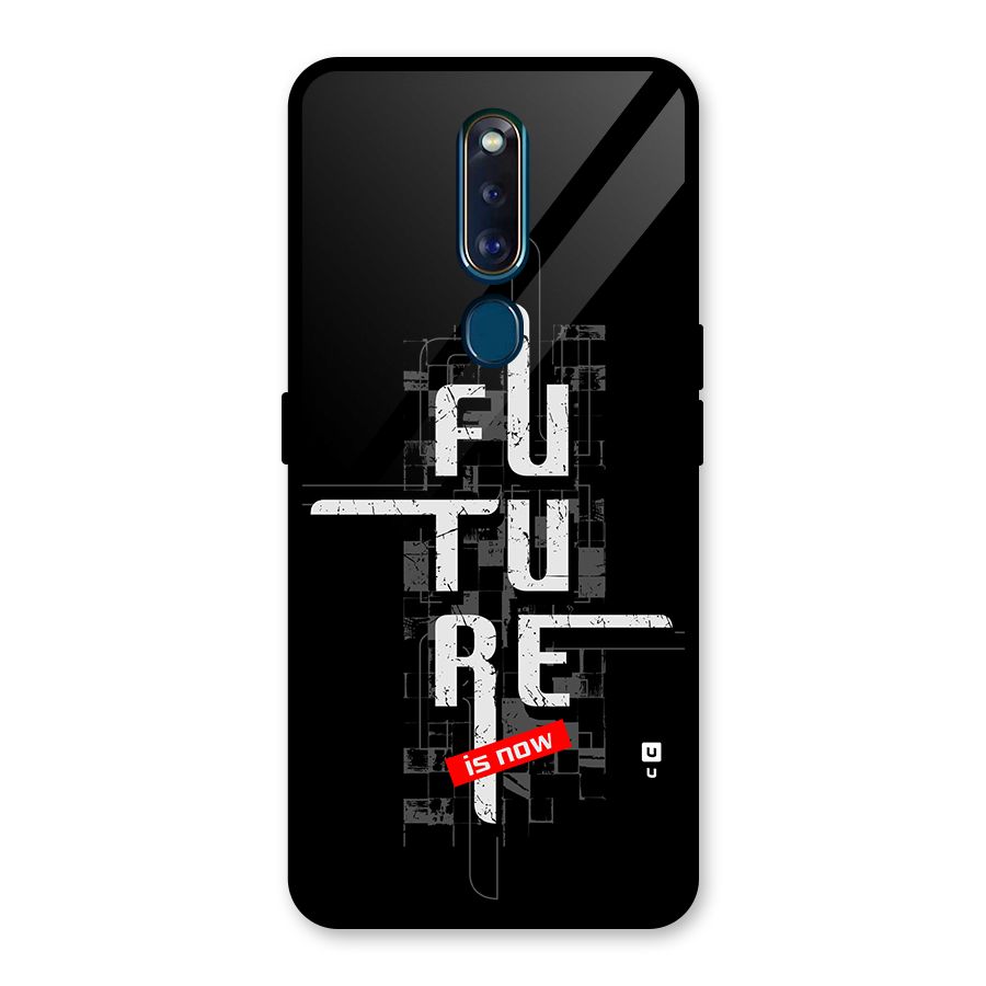Future is Now Glass Back Case for Oppo F11 Pro