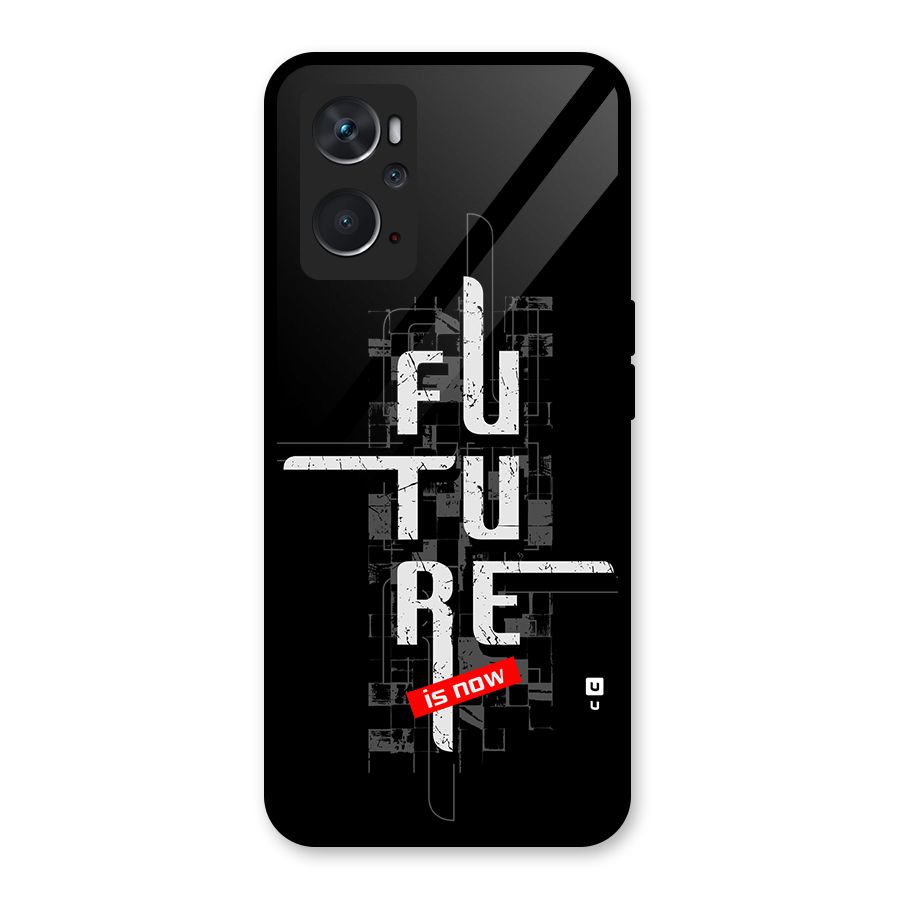 Future is Now Glass Back Case for Oppo K10 4G