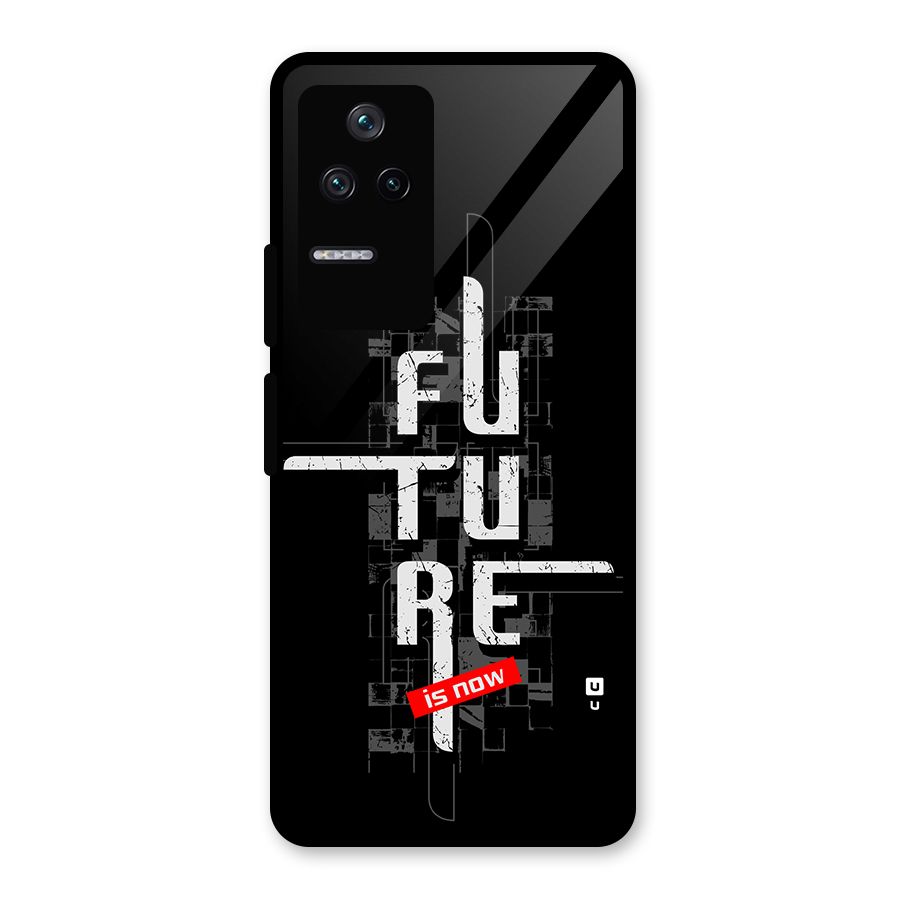 Future is Now Glass Back Case for Poco F4 5G