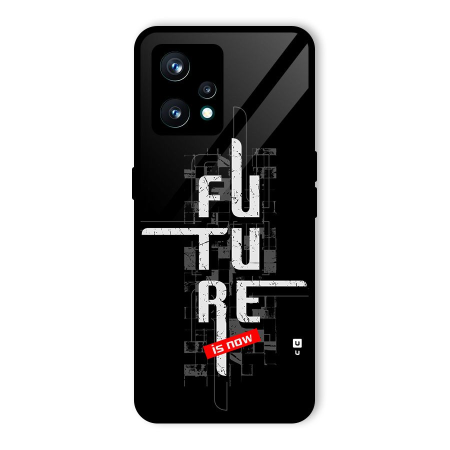 Future is Now Glass Back Case for Realme 9 Pro Plus 5G
