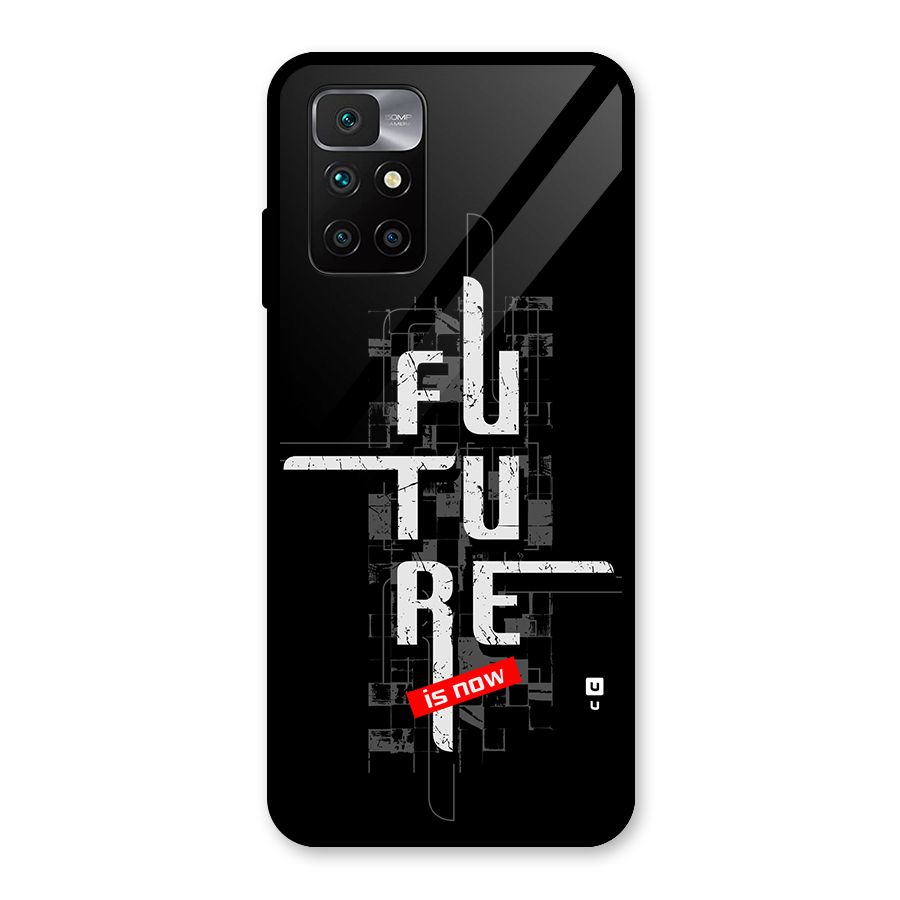 Future is Now Glass Back Case for Redmi 10 Prime