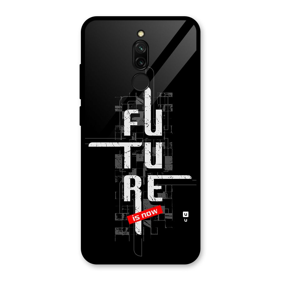 Future is Now Glass Back Case for Redmi 8
